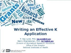 Writing an Effective K Application P Kay Lund