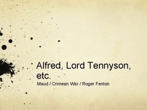 Alfred Lord Tennyson etc Maud Crimean War Roger