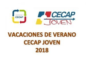 VACACIONES DE VERANO CECAP JOVEN 2018 VACACIONES DE