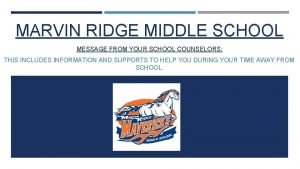 MARVIN RIDGE MIDDLE SCHOOL MESSAGE FROM YOUR SCHOOL