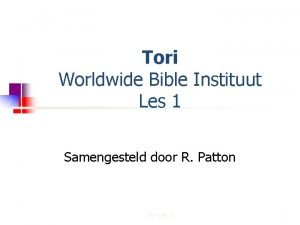 Tori Worldwide Bible Instituut Les 1 Samengesteld door