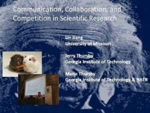 Communication Collaboration and Competition in Scientific Research Lin