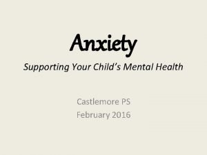 Anxiety Supporting Your Childs Mental Health Castlemore PS