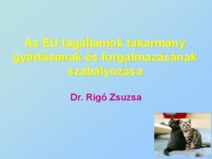 Az EU tagllamok takarmny gyrtsnak s forgalmazsnak szablyozsa