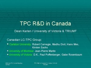 TPC RD in Canada Dean Karlen University of