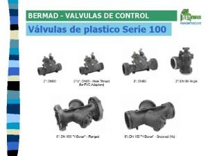 BERMAD VALVULAS DE CONTROL Vlvulas de plastico Serie