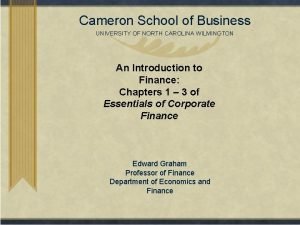 Cameron School of Business UNIVERSITY OF NORTH CAROLINA