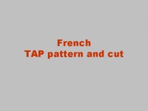 French TAP pattern and cut Existing jacket and