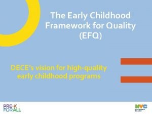 Early childhood framework for quality