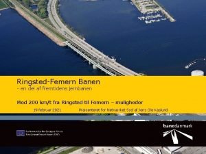 RingstedFemern Banen en del af fremtidens jernbanen Med