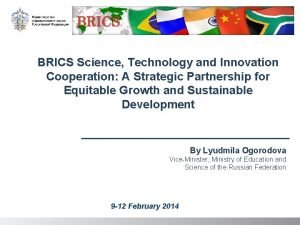 BRICS Science Technology and Innovation Cooperation A Strategic