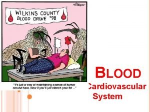 BLOOD The Cardiovascular System Blood transports substances and