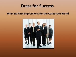 Dress for Success Winning First Impressions for the