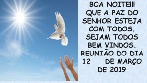 Boa tarde a paz do senhor