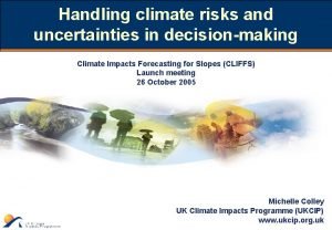 Handling climate risks and uncertainties in decisionmaking Climate