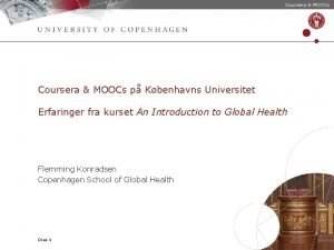 Coursera MOOCs p Kbenhavns Universitet Erfaringer fra kurset