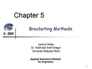Chapter 5 Bracketing Methods Lecture Notes Dr Rakhmad