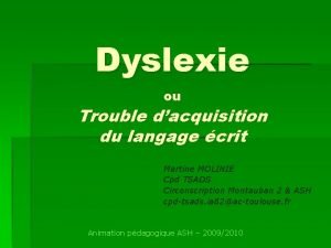 Dyslexie ou Trouble dacquisition du langage crit Martine