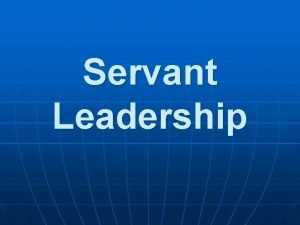 Servant Leadership So many people are suffering for