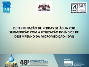 DETERMINAO DE PERDAS DE GUA POR SUBMEDIO COM