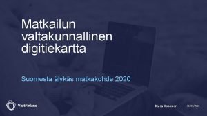 Matkailun valtakunnallinen digitiekartta Suomesta lyks matkakohde 2020 Kaisa