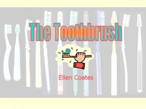 Ellen Coates Preview Evolution of the toothbrush Timeline