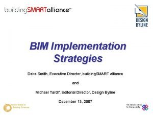 BIM Implementation Strategies Deke Smith Executive Director building