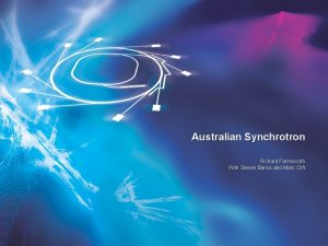 Australian Synchrotron Richard Farnsworth With Steven Banks and