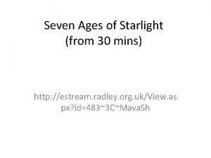 Seven ages of starlight