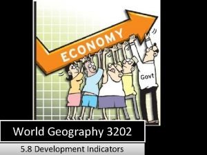 World Geography 3202 5 8 Development Indicators 5