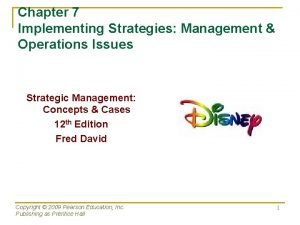 Chapter 7 Implementing Strategies Management Operations Issues Strategic