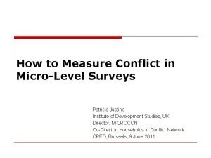 How to Measure Conflict in MicroLevel Surveys Patricia