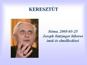 KERESZTT Rma 2005 03 25 Joseph Ratzinger bboros