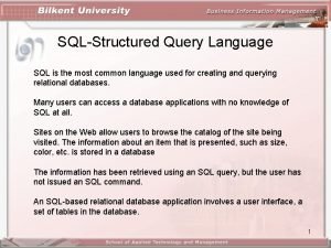 SQLStructured Query Language SQL is the most common