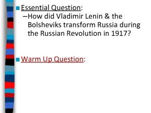 Essential Question How did Vladimir Lenin the Bolsheviks