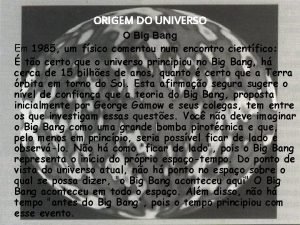 ORIGEM DO UNIVERSO O Big Bang Em 1985