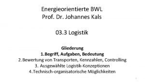 Energieorientierte BWL Prof Dr Johannes Kals 03 3