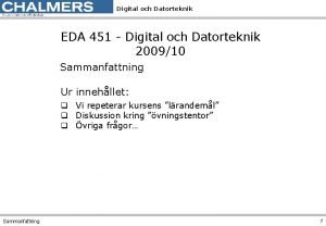 Digital och Datorteknik EDA 451 Digital och Datorteknik