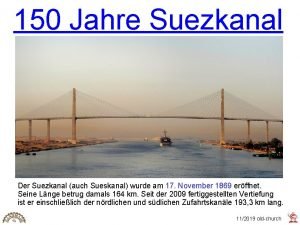 150 Jahre Suezkanal Der Suezkanal auch Sueskanal wurde