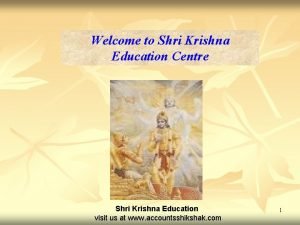 Welcome to Shri Krishna Education Centre Shri Krishna