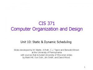 CIS 371 Computer Organization and Design Unit 10