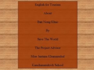 English for Tourism About Ban Nong Khao By