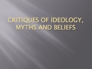 CRITIQUES OF IDEOLOGY MYTHS AND BELIEFS THORSTEIN VEBLEN