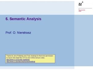 5 Semantic Analysis Prof O Nierstrasz Thanks to