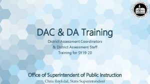 DAC DA Training District Assessment Coordinators District Assessment