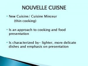 NOUVELLE CUISNE New Cuisine Cuisine Minceur thin cooking