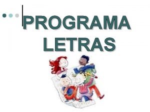 PROGRAMA LETRAS QUE ES LETRAS El Programa Letras