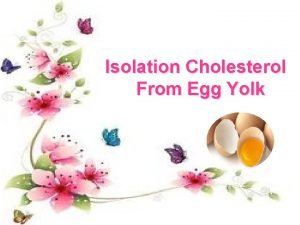 Isolation Cholesterol From Egg Yolk Cholesterol Is the