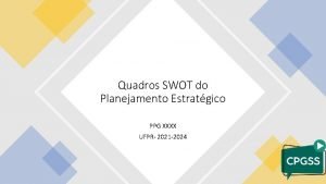 Quadros SWOT do Planejamento Estratgico PPG XXXX UFPR