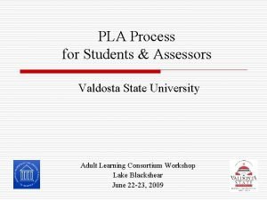 PLA Process for Students Assessors Valdosta State University